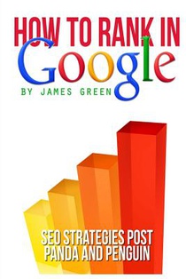 How to Rank in Google: SEO Strategies post Panda and Penguin