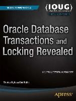 Oracle Database Transactions and Locking Revealed