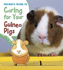 Gordon's Guide to Caring for Your Guinea Pigs voorzijde