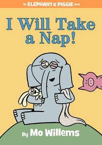 I Will Take A Nap! (An Elephant and Piggie Book) voorzijde