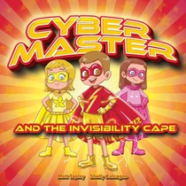 Cyber-Master and the Invisibility Cape