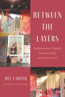 Between the Layers: Spiderwoman Theatre, Storyweaving, and Survivance