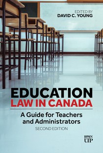 Education Law in Canada: A Guide for Teachers and Administrators, Second Edition