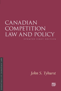 Canadian Competition Law and Policy: Updated First Edition