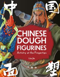 Chinese Dough Figurines: Artistry at the Fingertips