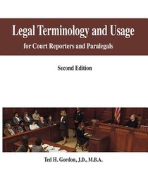 Legal Terminology and Usage: For Court Reporters and Paralegals