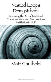 Nested Loops Demystified: Revealing the Art of Multilevel Communication and Unconscious Instillation in NLP