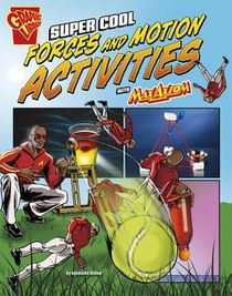 Max Axiom Science and Engineering Activities Super Cool Forces and Motion Activities with Max Axiom