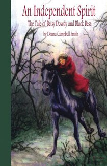 An Independent Spirit: The Tale of Betsy Dowdy and Black Bess
