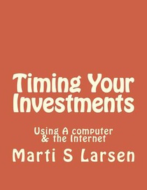 Timing Your Investments: Using A Computer & The Internet