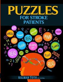 Puzzles for Stroke Patients: Rebuild Language, Math & Logic Skills to Live a More Fulfilling Life Post-Stroke