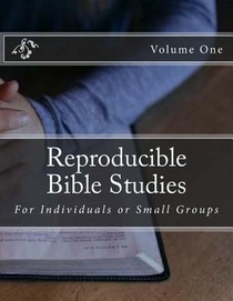Reproducible Bible Studies: For Individuals or Small Groups