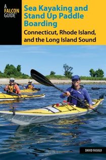 Sea Kayaking and Stand Up Paddling Connecticut, Rhode Island, and the Long Island Sound voorzijde