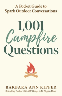 1,001 Campfire Questions: A Pocket Guide to Spark Outdoor Conversations