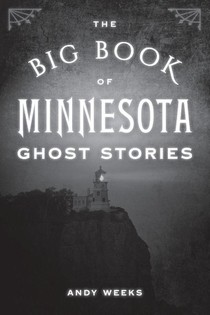 The Big Book of Minnesota Ghost Stories