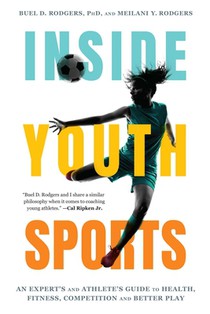 Inside Youth Sports: An Expert's and Athlete's Guide to Health, Fitness, Competition and Better Play