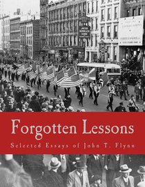 Forgotten Lessons (Large Print Edition): Selected Essays of John T. Flynn