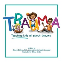 Trauma: Teaching kids all about trauma voorzijde