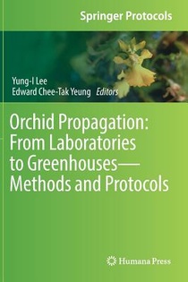 Orchid Propagation: From Laboratories to Greenhouses-Methods and Protocols