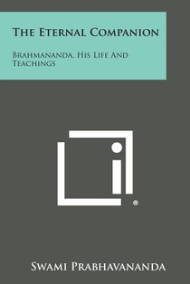 The Eternal Companion: Brahmananda, His Life and Teachings