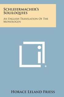 Schleiermacher's Soliloquies: An English Translation of the Monologen