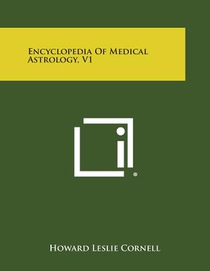 Encyclopedia of Medical Astrology, V1
