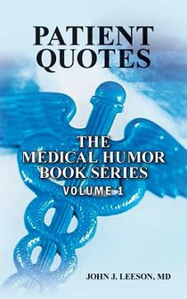 PATIENT QUOTES The Medical Humor Book Series: Volume 1