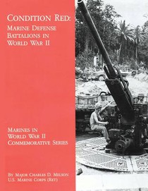 Condition Red: Marine Defense Battalions in World War II