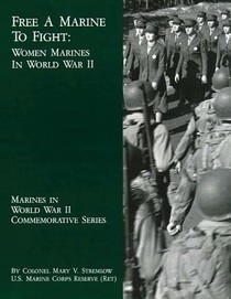 Free A Marine To Fight: Women Marines In World War II