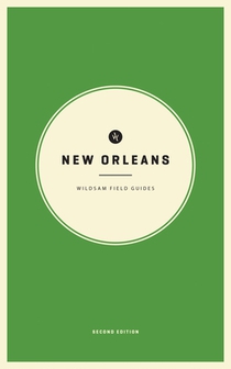 Wildsam Field Guides: New Orleans