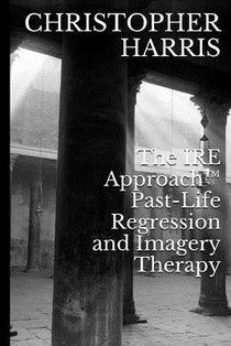 The IRE Approach(TM) Past-Life Regression and Imagery Therapy