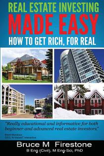 Real Estate Investing Made Easy: How To Get Rich, For Real
