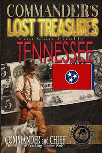 Commander's Lost Treasures You Can Find In Tennessee: Follow the Clues and Find Your Fortunes!
