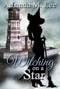 Witching on a Star: A Wicked Witches of the Midwest Mystery -- Book 4