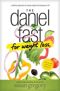 The Daniel Fast for Weight Loss