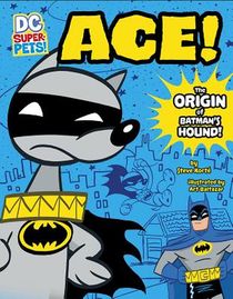 Ace: The Origin of Batman's Dog