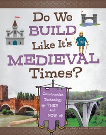 DO WE BUILD LIKE ITS MEDIEVAL