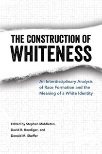 The Construction of Whiteness