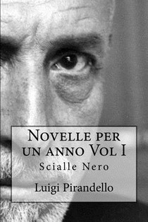 Novelle per un anno Vol I Scialle Nero: Scialle nero - Prima notte - Il fumo - Il tabernacolo - Difesa del Mèola - I fortunati - Visto che non piove..
