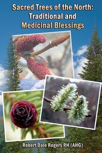 Sacred Trees of the North: Traditional and Medicinal Blessings