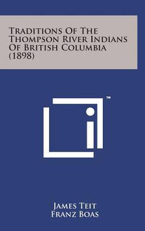 Traditions of the Thompson River Indians of British Columbia (1898)