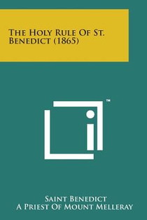 The Holy Rule of St. Benedict (1865)