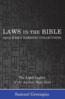 Laws in the Bible and in Early Rabbinic Collections