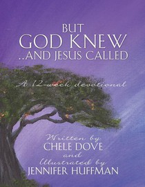 But God Knew...and Jesus Called