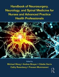 Handbook of Neurosurgery, Neurology, and Spinal Medicine for Nurses and Advanced Practice Health Professionals