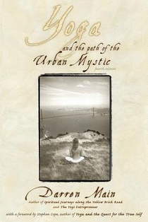 Yoga and the Path of the Urban Mystic: 4th Edition