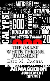 The Great White Throne Judgment: Revelation 20 & 21 in Todays News Headlines