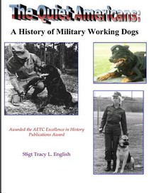 The Quiet Americans: A History of Military Working Dogs