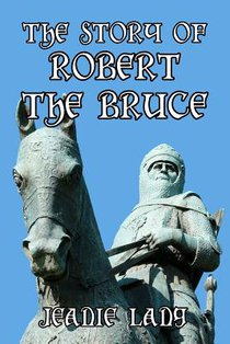 The Story of Robert the Bruce