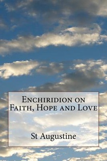 Enchiridion on Faith, Hope and Love